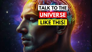 How To Speak To The Universe [upl. by Twitt]