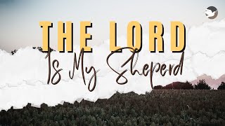 The Lord is My Shepherd [upl. by Ahsurej]