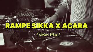 Rampe Sikka x Acara  Distan Syle  New Remix [upl. by Zeret895]