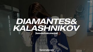 Saramalacara  DIAMANTESampKALASHNIKOV instrumentalkaraoke Letra [upl. by Waddell452]