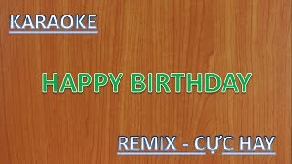 HAPPY BIRTHDAY  KARAOKE REMIX [upl. by Mott]