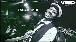 Laurent Hounsavi  Essaiemoi Official Audio [upl. by Enisamoht486]