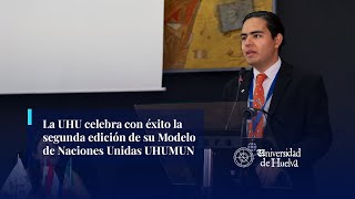 La UHU celebra con éxito la segunda edición de su Modelo de Naciones Unidas UHUMUN [upl. by Rafferty]