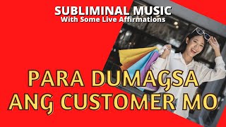 PAMPASWERTE  Para Dumami ang Customer O Kliyente Sa Tindahan o Negosyo  Tagalog Subliminal Music [upl. by Shiekh]