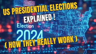 US Presidential elections explained   How they really work [upl. by Souza451]