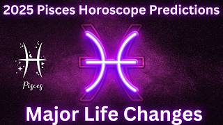 Pisces 2025 Horoscope Predictions Transform Your Life Now [upl. by Aihk]