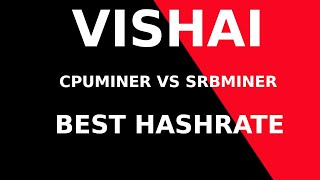 VISHAI CPU MINING SOFTWARE CPUMINER VS SRBMINER HASHRATES [upl. by Mavilia]