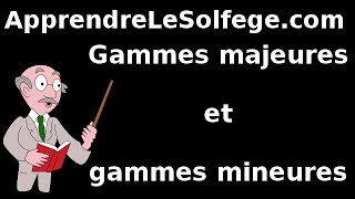 Gammes majeures et gammes mineures  apprendre le solfège [upl. by Larue175]