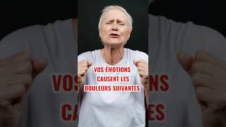 Les douleurs causées par vos émotions emotions bienetre santé [upl. by Leraj500]