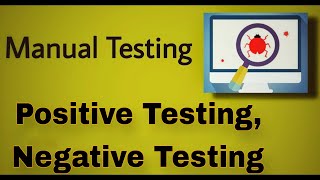 Manual Testing  30  Positive Testing and Negative Testing [upl. by Gerladina]