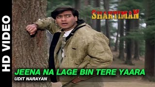 Jeena Na Lage Bin Tere Yaara  Shaktiman  Udit Narayan  Ajay Devgn amp Karishma Kapoor [upl. by Cirdla]