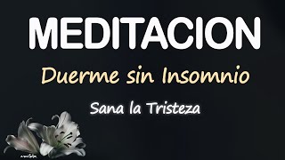 SANAR TRISTEZA y DORMIR PROFUNDO SIN INSOMNIO💚MEDITACION GUIADA ZEN PARA SANAR EMOCIONES Y ANSIEDAD [upl. by Oelgnaed383]