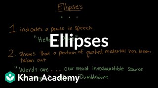 Ellipses  Punctuation  Khan Academy [upl. by Areem]