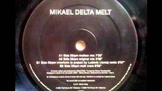 Mikael Delta  Melt Interform Llorca Mix [upl. by Ikeda]