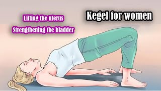 Kegel exercises for women to lift the uterus and strengthen the bladder [upl. by Ahsika]