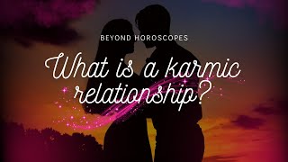 What is a karmic relationship [upl. by Marrilee]