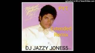 MICHAEL JACKSON  PYT The TLC EXTENDED REMIX by DJ JAZZY JONES5 [upl. by Aindrea243]