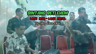 BINTANG BETLEHEM Lagu Natal Lagu Misa Glory Voice ChoirLabuan Bajo [upl. by Sutphin]