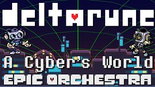 DELTARUNE  A Cybers World  EPIC Orchestra version [upl. by Annawd]