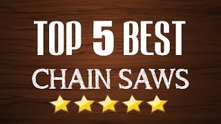 Best Chainsaw  Top 5 Best Selling Chainsaws [upl. by Oeram120]