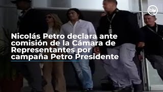 Nicolás Petro declara ante comisión de la Cámara de Representantes por campaña Petro Presidente 2022 [upl. by Maible]