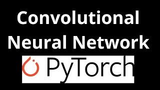 10B CNN  Convolutional Neural Network in PyTorch [upl. by Terencio416]