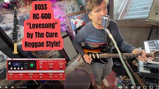 How to sound like a full band with Boss RC600 quotLovesongquot by The Cure RC600 YDS150 [upl. by Pisarik]