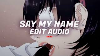 Say My Name  David Guetta Bebe Rexha amp J Balvin Edit Audio [upl. by Notxam799]