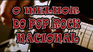 O MELHOR DO POP ROCK NACIONAL [upl. by Valaria245]