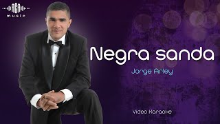 Negra Sanda  Jorge Arley Murillo Karaoke ACA Music [upl. by Oiramed16]