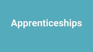 Apprenticeships Meaning and Pronunciation [upl. by Petua]