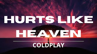 Coldplay  Hurts Like Heaven Lyrics Video [upl. by Teik950]