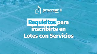 Requisitos para inscribirte en Lotes con Servicios [upl. by Rodrigo]