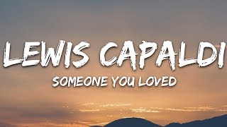 Lewis Capaldi  Someone You Loved Lyrics [upl. by Ylimme218]