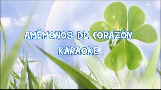 Amémonos de Corazón Karaoke [upl. by Milla]