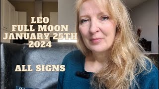 Full Moon in Leo January 25th 2024 ALL SIGNS [upl. by Siurad]