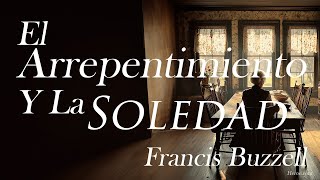 El Arrepentimiento y la Soledad — Francis Buzzell [upl. by Anees]