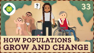 How Populations Grow and Change Crash Course Geography 33 [upl. by Erreit]