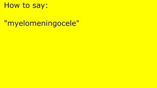 How to pronounce myelomeningocele [upl. by Halette]