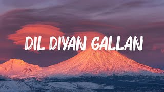 Atif Aslam  Dil Diyan Gallan  Lyrics [upl. by Cul]