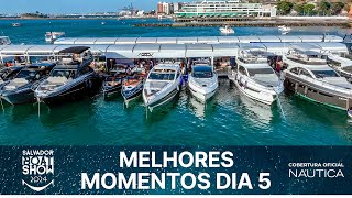 Melhores momentos DIA 5  Salvador Boat Show 2024  NÁUTICA [upl. by Shu]