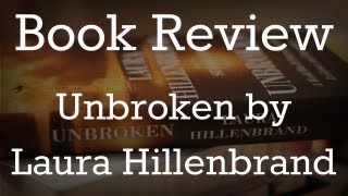 Book Review  Unbroken by Laura Hillenbrand [upl. by Eveineg62]