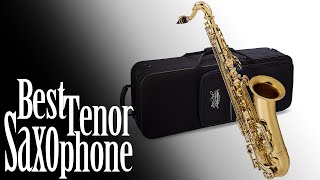 Best Tenor Saxophone In 2022 – Top 5 Best Tenor Saxophones Review [upl. by Florence438]