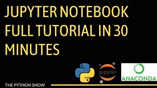 Jupyter Notebook Complete Tutorial [upl. by Anemix478]