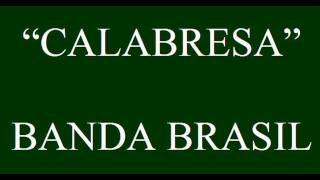 CALABRESA  BANDA BRASIL [upl. by Ramonda]