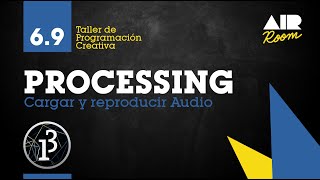 PROCESSING 69 Cargar y reproducir Audio En español [upl. by Harry]