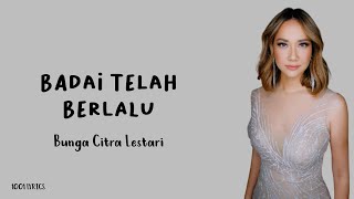 Badai Telah Berlalu  Bunga Citra Lestari Lirik Lagu [upl. by Cash]