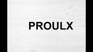 How To Pronounce Proulx [upl. by Megargee745]