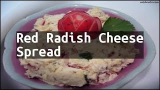 Recipe Red Radish Cheese Spread [upl. by Tallulah607]