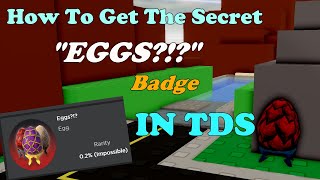 How To Get The SECRET quotEGGSquot Badge IN TDS  Tower Defense Simulator [upl. by Denae]